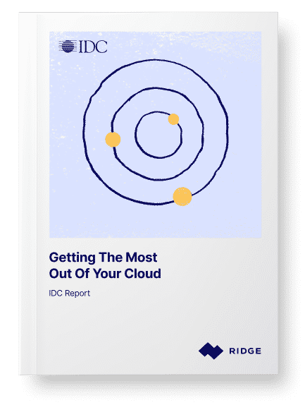 Download the IDC Report:
Getting the Most Out of Your Cloud
